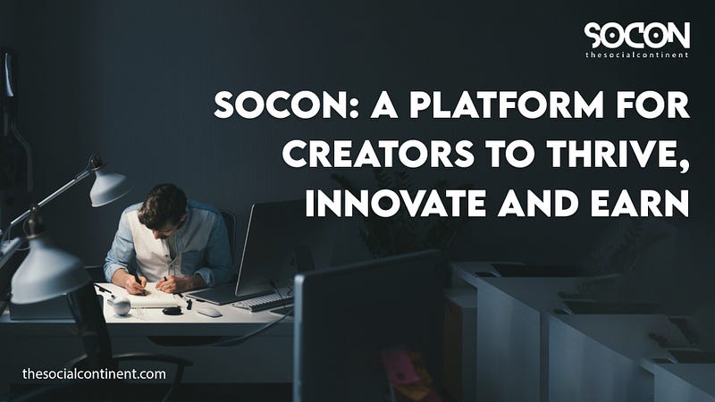 SOCON: A Platform for Creators to Thrive, Innovate, and Earn